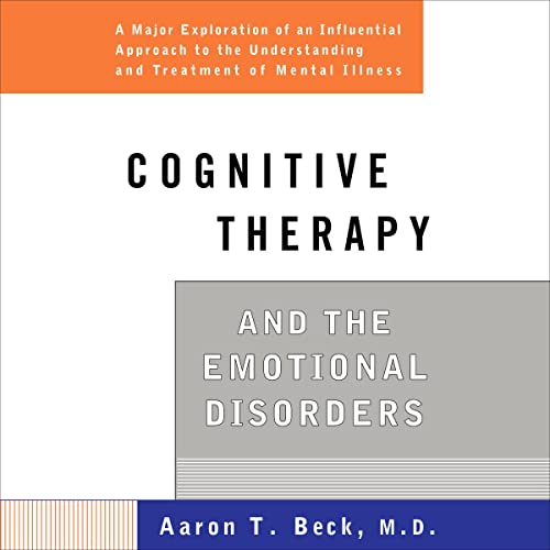 Cover of Cognitive Therapy and the Emotional Disorders