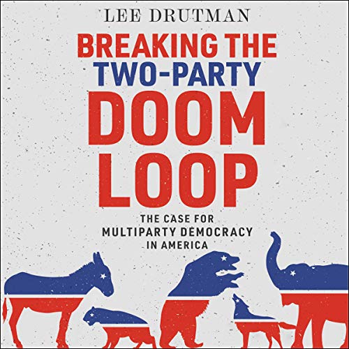 Cover of Breaking the Two-Party Doom Loop