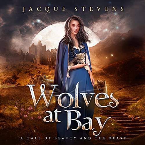 Cover of Wolves at Bay: A Tale of Beauty and the Beast