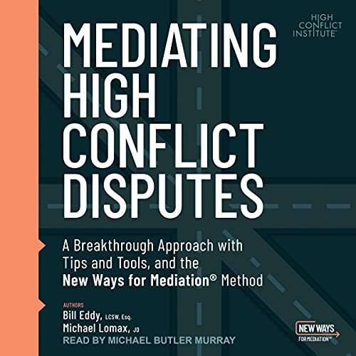 Cover of Mediating High Conflict Disputes
