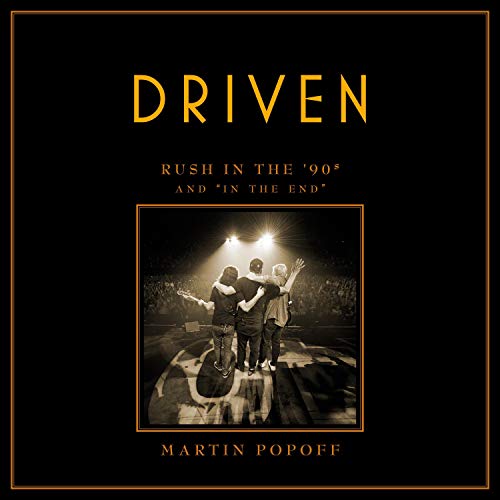 Cover of Driven: Rush in the ’90s and “In the End”