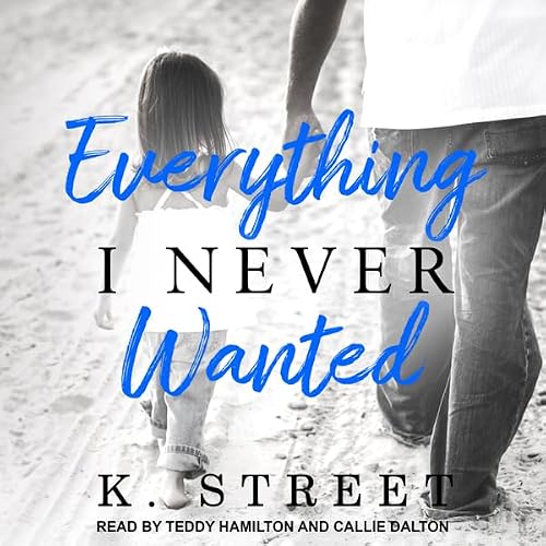 Cover of Everything I Never Wanted