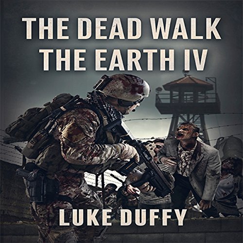 Cover of The Dead Walk the Earth: Part IV
