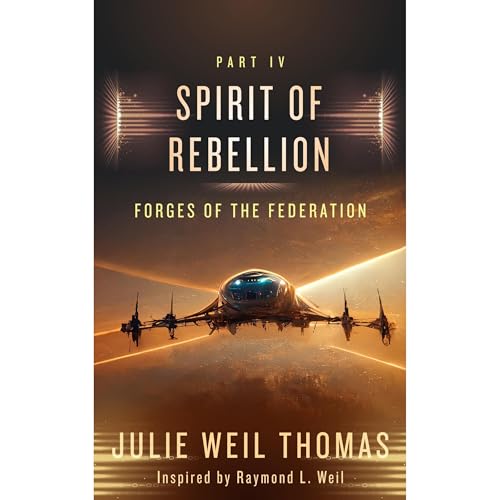 Cover of Forges of the Federation: Part IV: Spirit of Rebellion