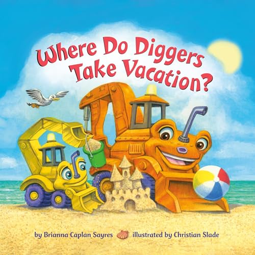 Cover of Where Do Diggers Take Vacation?