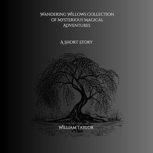 Cover of Wandering Willows Collection of Mysterious Magical Adventures