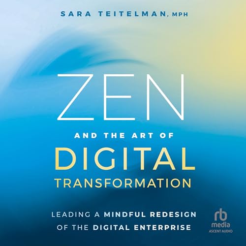 Cover of Zen and the Art of Digital Transformation