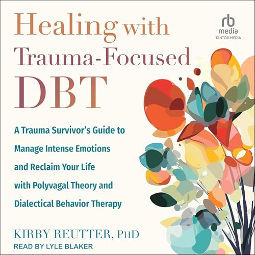 Cover of Healing with Trauma-Focused DBT