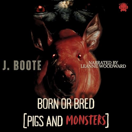 Cover of Born or Bred: Pigs and Monsters