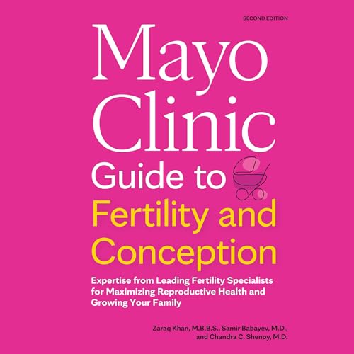 Cover of Mayo Clinic Guide to Fertility and Conception (2nd Edition)
