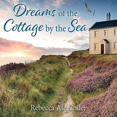 Cover of Dreams of the Cottage by the Sea