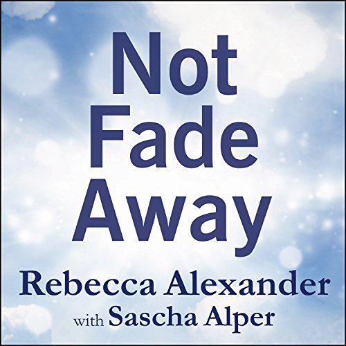 Cover of Not Fade Away