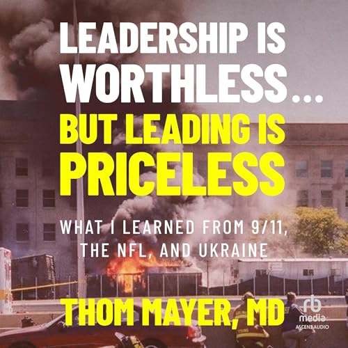 Cover of Leadership Is Worthless...But Leading Is Priceless