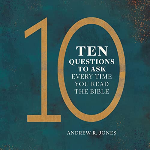 Cover of 10 Questions to Ask Every Time You Read the Bible