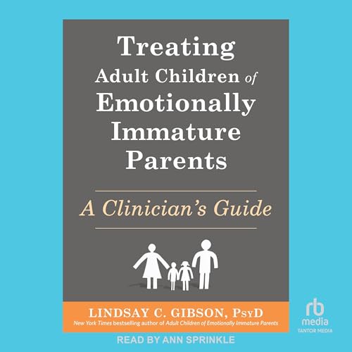Cover of Treating Adult Children of Emotionally Immature Parents