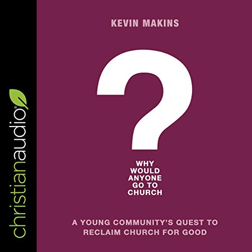 Cover of Why Would Anyone Go to Church?