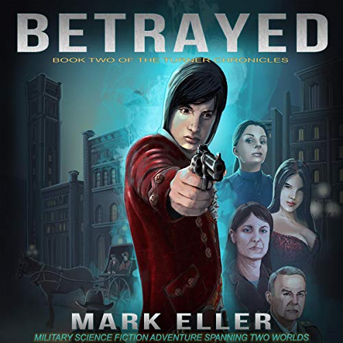 Cover of Betrayed (Military Science Fiction Adventure Spanning Two Worlds)