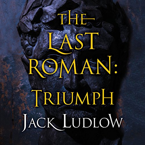 Cover of The Last Roman: Triumph (The Last Roman Trilogy, Book 3)