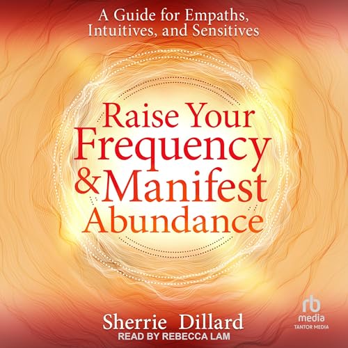 Cover of Raise Your Frequency and Manifest Abundance