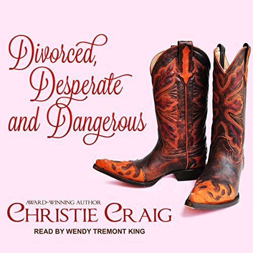 Cover of Divorced, Desperate and Dangerous
