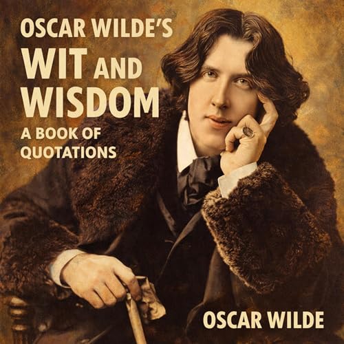Cover of Oscar Wilde's Wit and Wisdom: A Book of Quotations