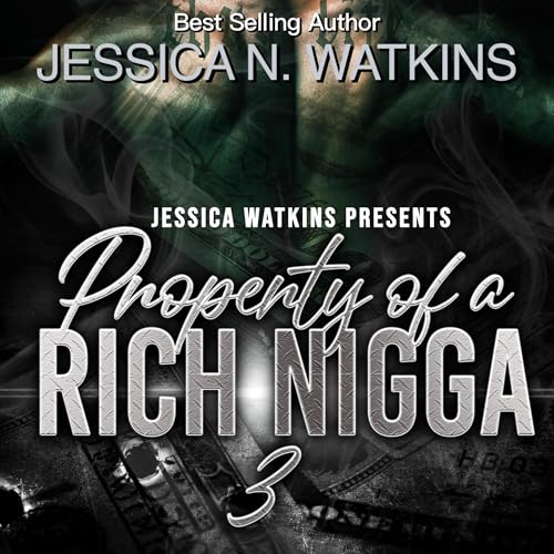 Cover of Property of a Rich Nigga 3: The Finale