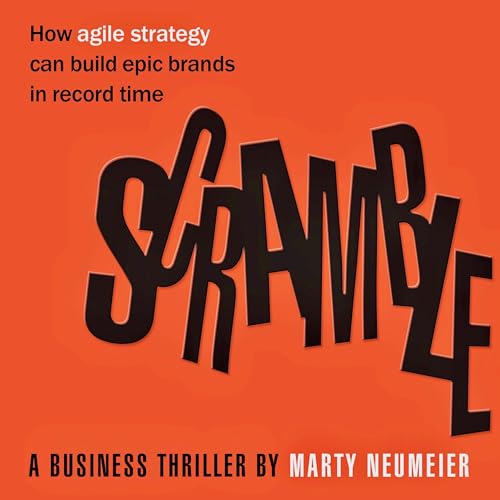 Cover of Scramble: How Agile Strategy Can Build Epic Brands in Record Time