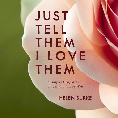 Cover of Just Tell Them I Love Them