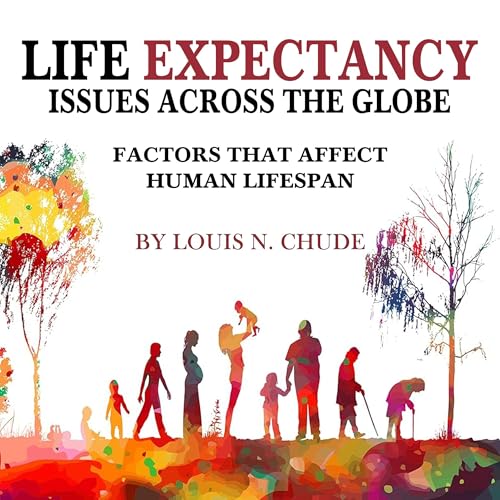 Cover of Life Expectancy Issues Across the Globe