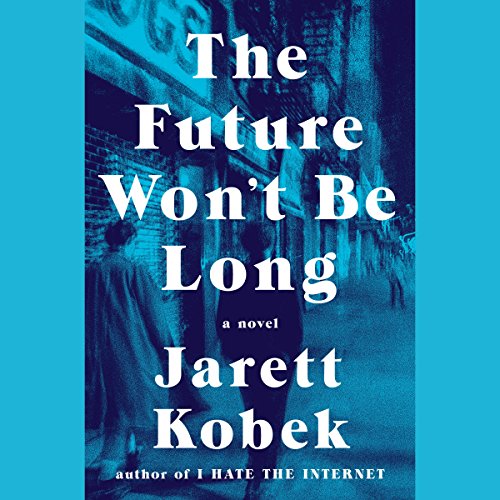 Cover of The Future Won't Be Long