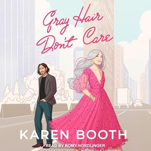 Cover of Gray Hair Don't Care