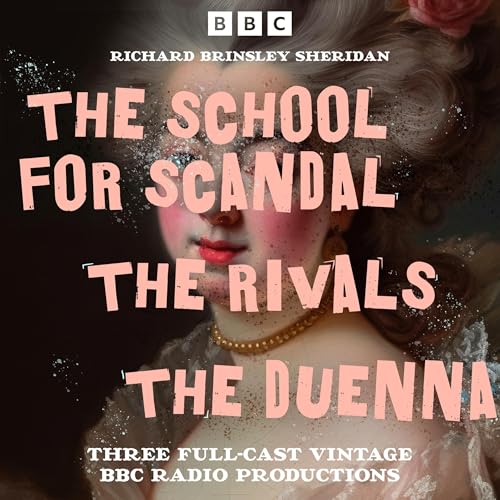 Cover of The School for Scandal, The Rivals & The Duenna