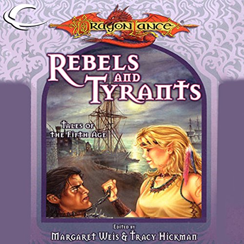 Cover of Rebels and Tyrants: Tales of the Fifth Age