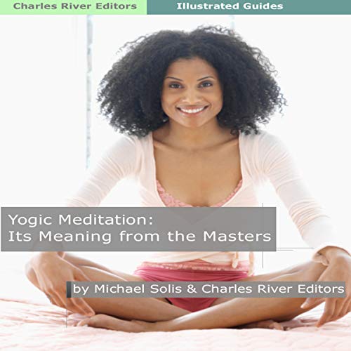 Cover of Yogic Meditation: Its Meaning from the Yogic Masters
