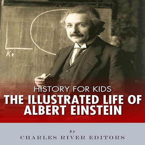 Cover of History for Kids: The Illustrated Life of Albert Einstein