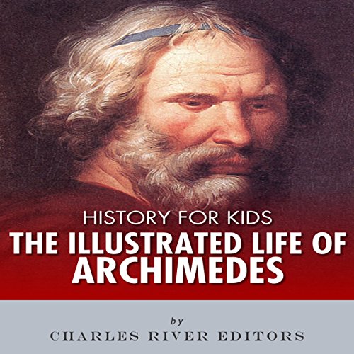 Cover of History for Kids: The Illustrated Life of Archimedes