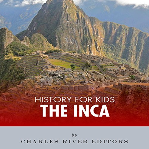 Cover of History for Kids: The Inca