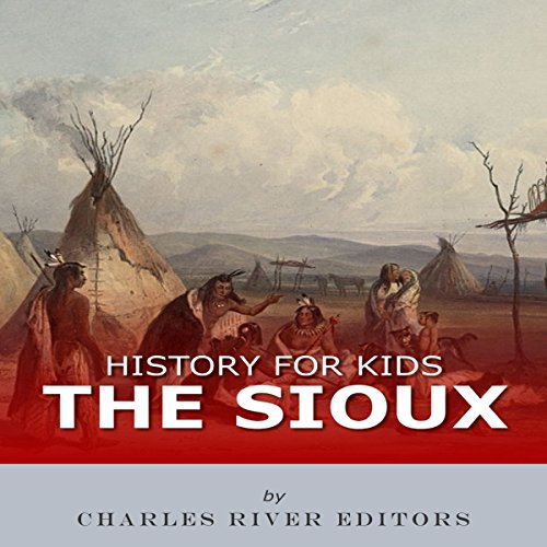 Cover of History for Kids: The Sioux