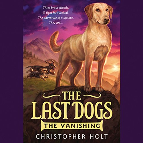 Cover of The Last Dogs: The Vanishing