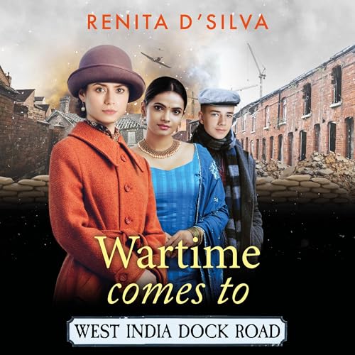Cover of Wartime Comes to West India Dock Road