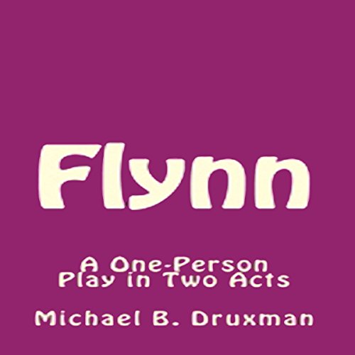 Cover of Flynn: A One-Person Play in Two Acts