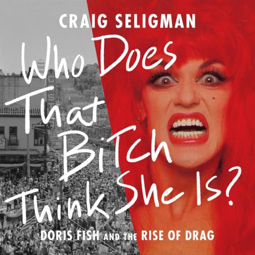Cover of Who Does That Bitch Think She Is?