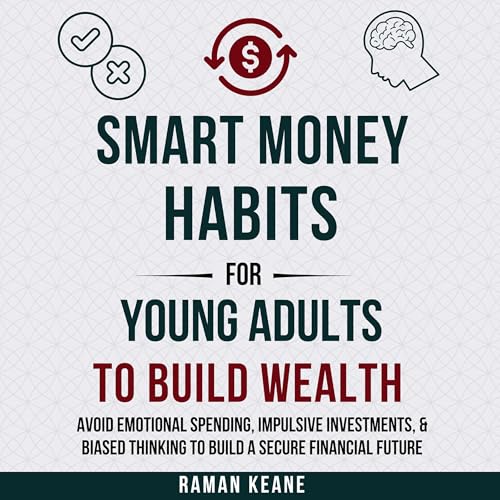 Cover of Smart Money Habits for Young Adults to Build Wealth
