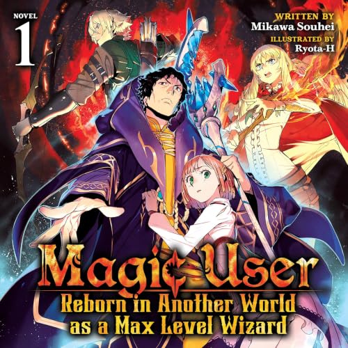 Cover of Magic User: Reborn in Another World as a Max Level Wizard, Vol. 1