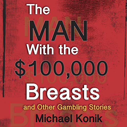 Cover of The Man with the $100,000 Breasts