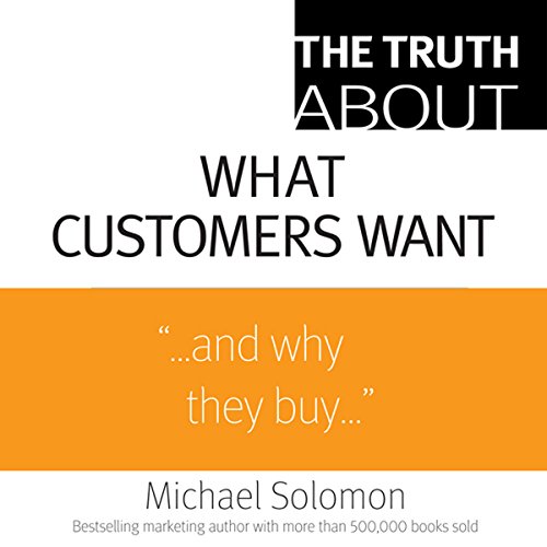 Cover of The Truth About What Customers Want