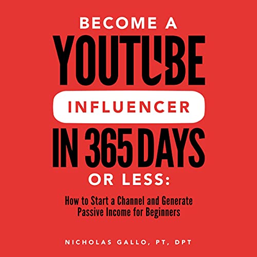 Cover of Become a YouTube Influencer in 365 Days or Less