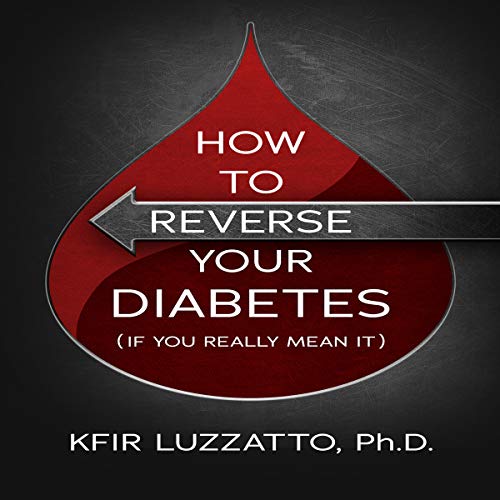 Cover of How to Reverse Your Diabetes (If You Really Mean It)