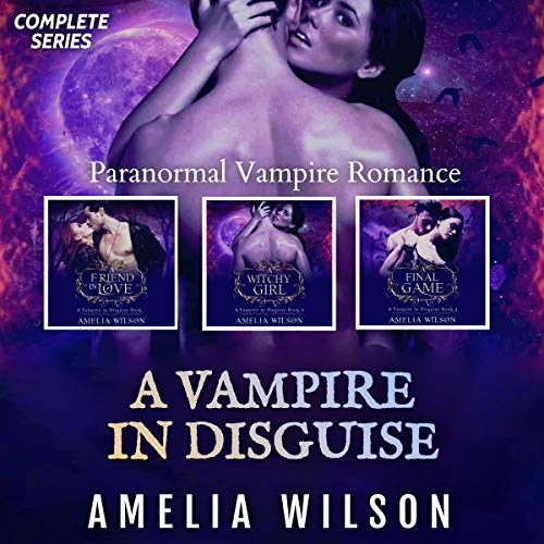 Cover of A Vampire in Disguise Complete Series