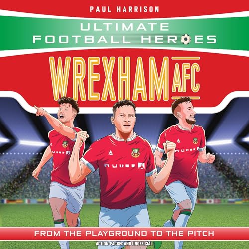 Cover of Wrexham AFC (Ultimate Football Heroes - The No.1 football series)